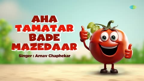 Aha Tamatar Bade Mazedaar _ Tamatar Song _ Arnav Chaphekar _ Bhassker Saikiya _ Best songs for kids