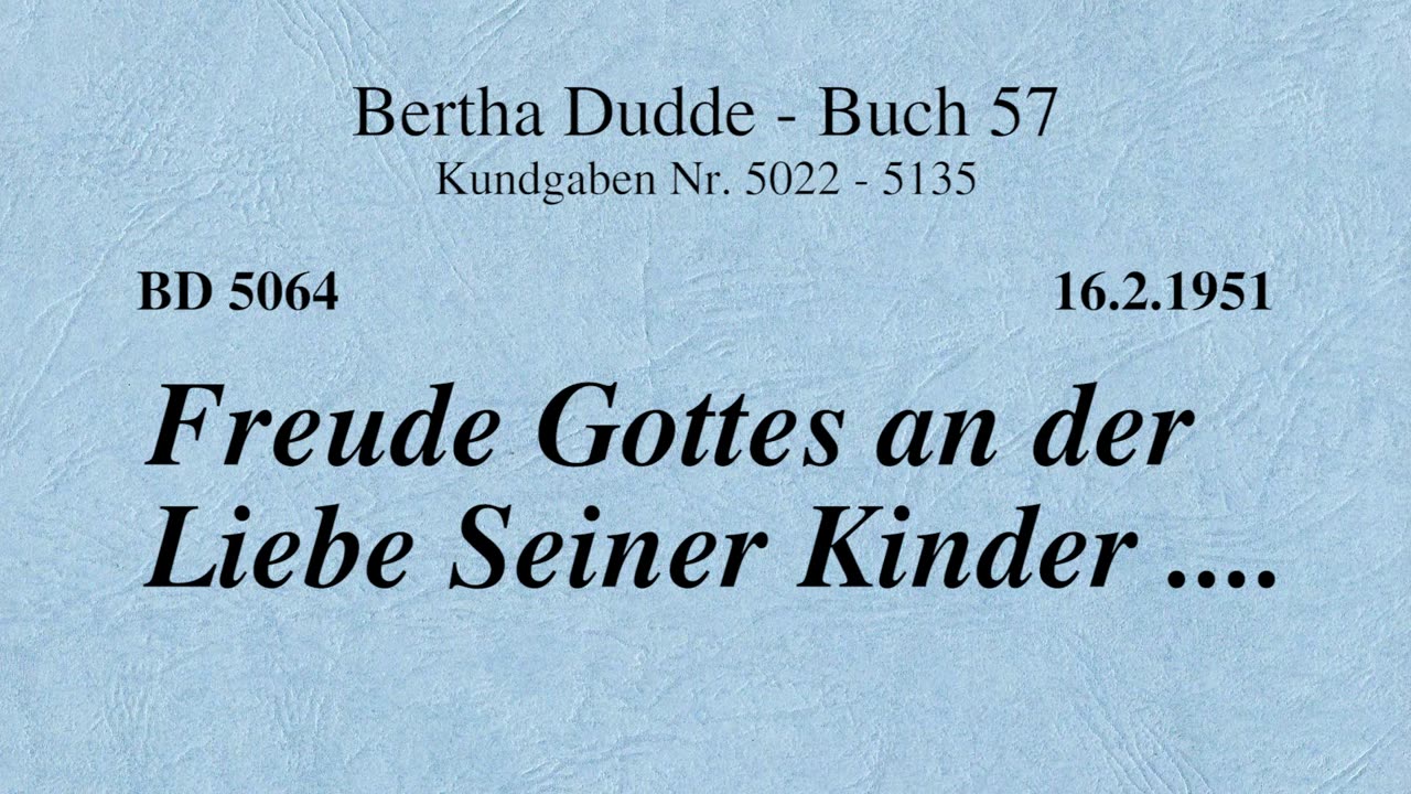 BD 5064 - FREUDE GOTTES AN DER LIEBE SEINER KINDER ....