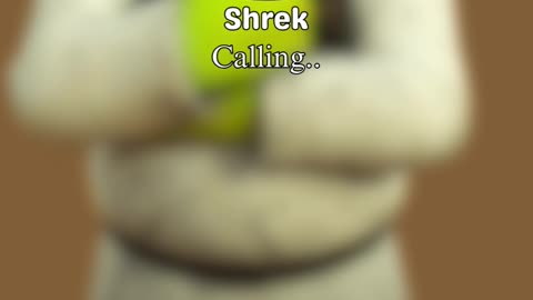 Shrek is calling you