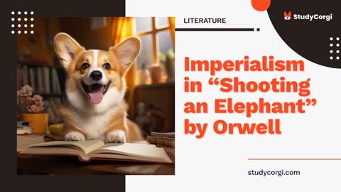 Imperialism in "Shooting an Elephant" by Orwell - Research Paper Example