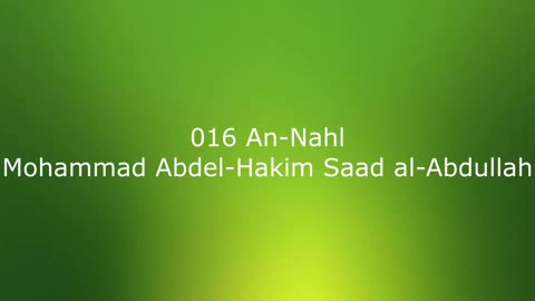 016 An-Nahl - Mohammad Abdel-Hakim Saad al-Abdullah