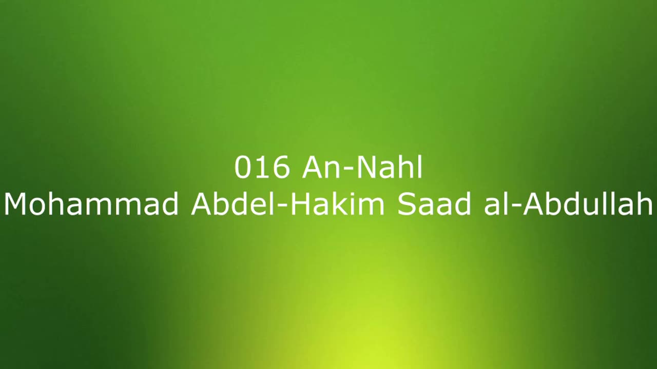 016 An-Nahl - Mohammad Abdel-Hakim Saad al-Abdullah