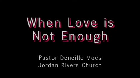 JRC - When Love is Not Enough, clip