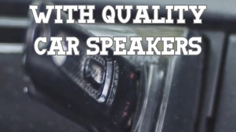 Tips for enhancing sound quality with quality car speakers
