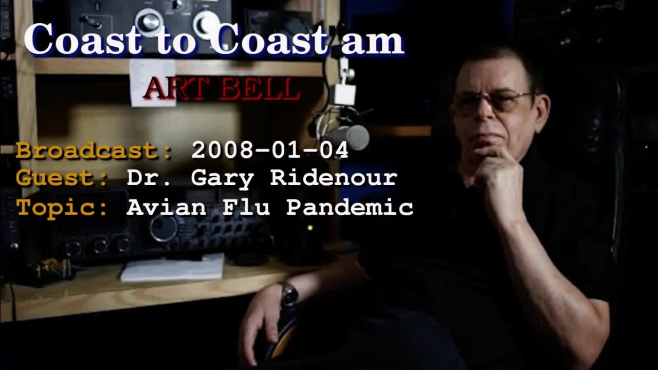 Coast to Coast AM w_ Art Bell - Dr Gary Ridenour, Avian Flu Pandemic - 2008-01-04