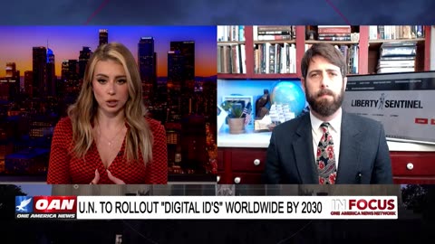 IN FOCUS: UN To Rollout Digital ID’s Worldwide by 2030 with Alex Newman - OAN