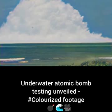 Underwater atomic bomb testing unveiled #Colourized footage 🇺🇸 💣 🌊 🎥