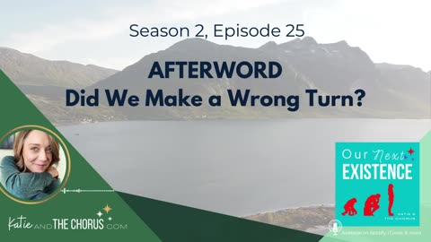 S02E25 AFTERWORD: Did We Make a Wrong Turn?