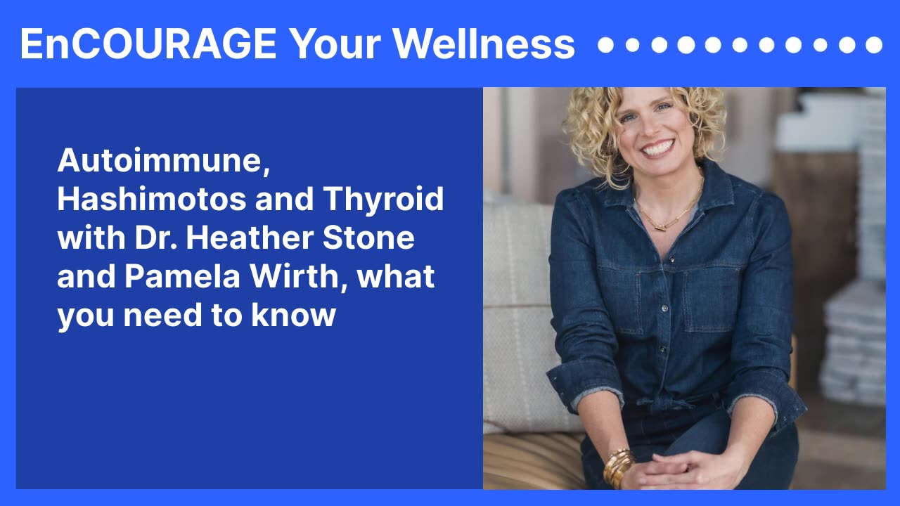 Mastering Thyroid Health and Hashimoto’s with Dr. Heather Stone and Pamela Wirth