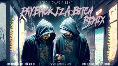 Tupac N Krayzie Bone - Payback Iz A Bitch (Remix)