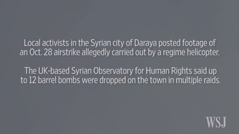 Video Captures Bombs Exploding in Syrian City of Daraya