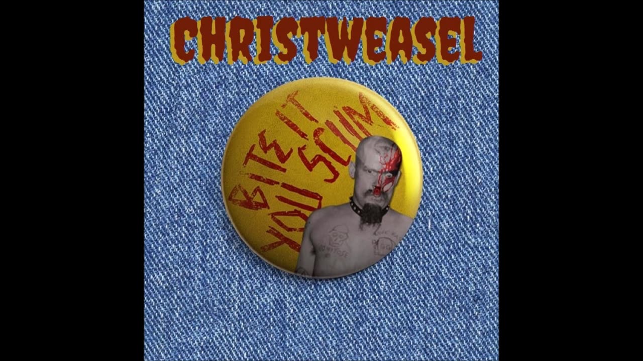 Christweasel - Bite It You Scum (GG Allin cover)