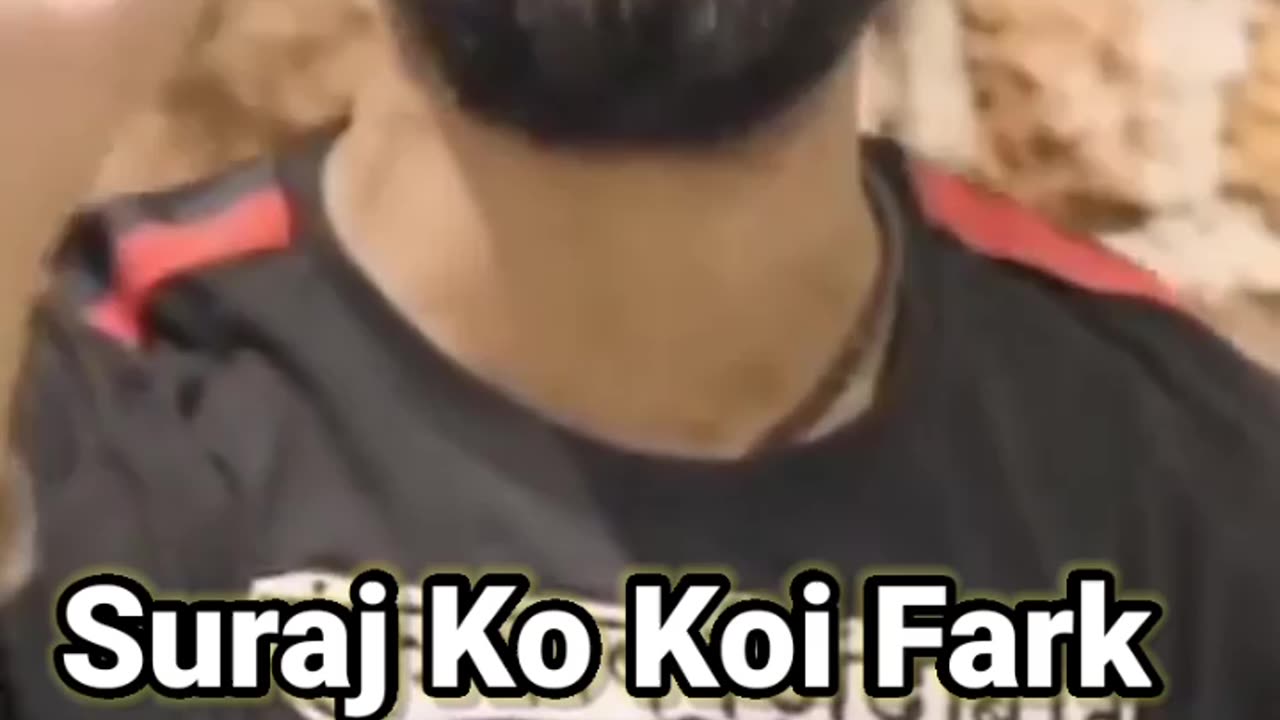 Suraj Ko Koi Fark Nahi Padta
