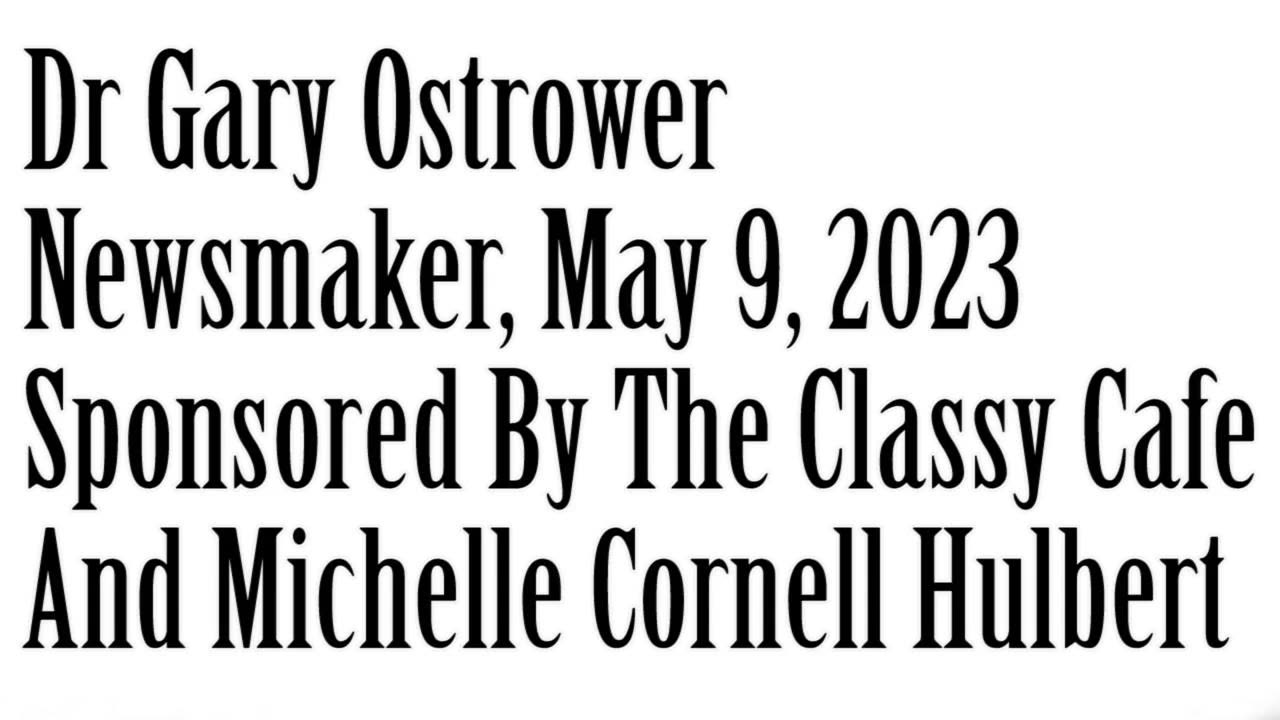 Wlea Newsmaker, May 9, 2023, Dr Gary Ostrower