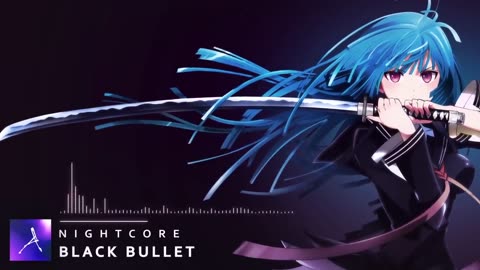 Nightcore - Black Bullet