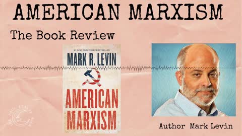 American Marxism by Mark R. Levin, An Audio Review by Paul Leslie