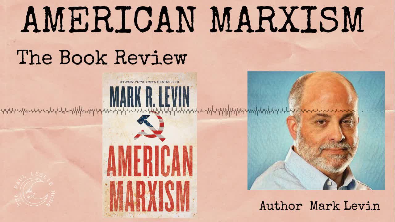 American Marxism by Mark R. Levin, An Audio Review by Paul Leslie