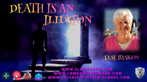 Death is an illusion (Else Byskov)