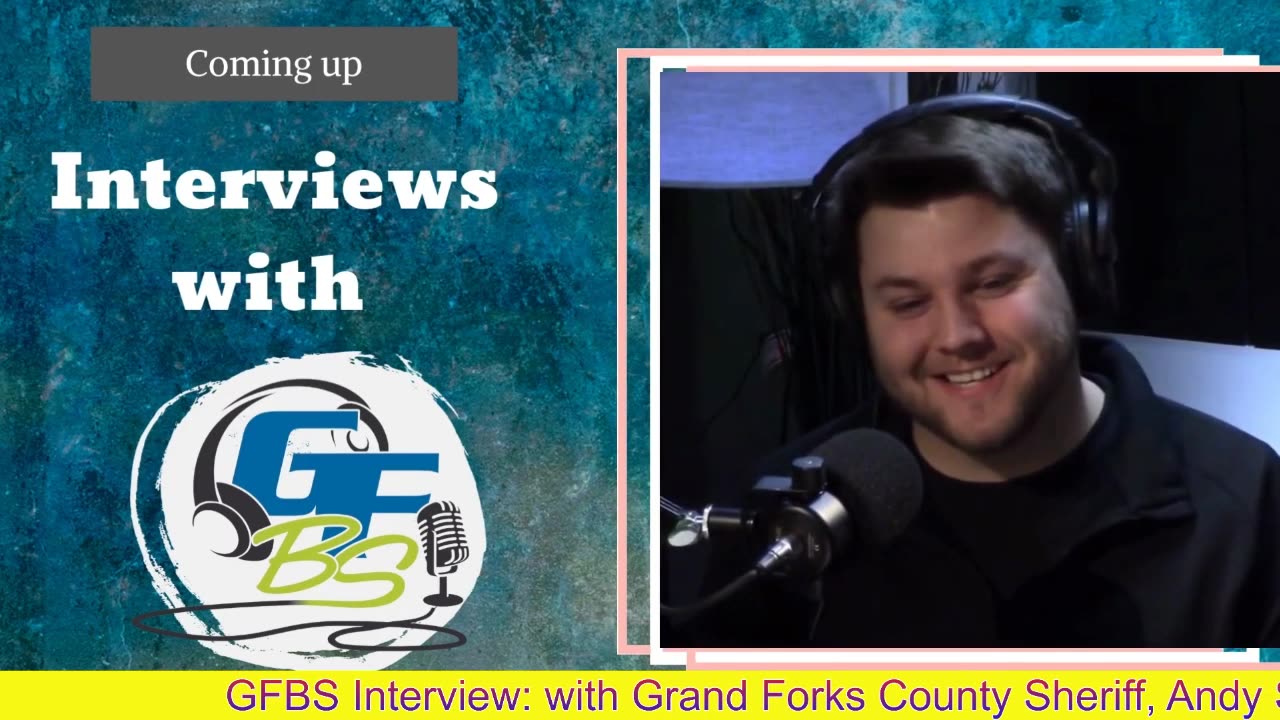 GFBS Interview: with Grand Forks County Sheriff, Andy Schneider