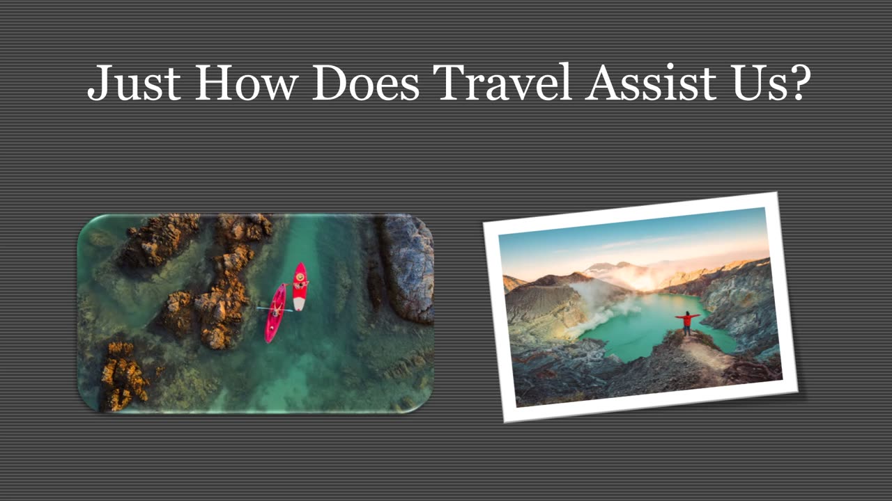 Just How Carries Out Trip Assist Us?
