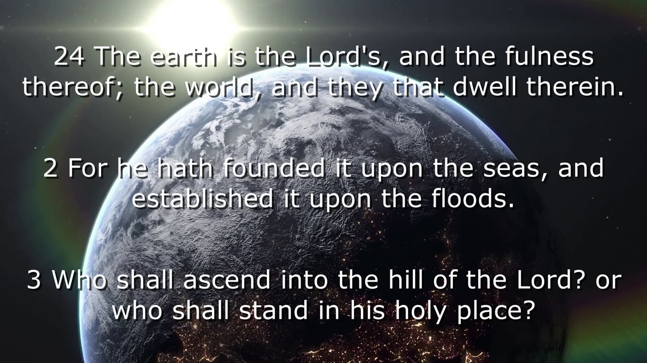 Psalm 24 - The Earth Is The LORD'S and The Fullness Thereof
