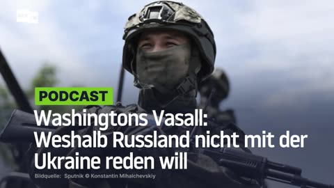 Washingtons Vasall: Weshalb Russland nicht mit der Ukraine reden will