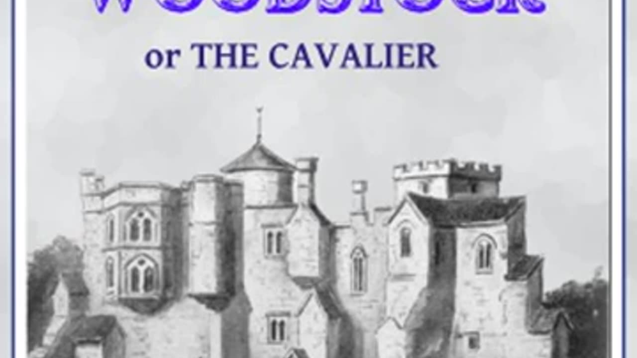 Woodstock, or, The Cavalier by Sir Walter SCOTT read by Various Part 2 of 4 - Full Audio Book