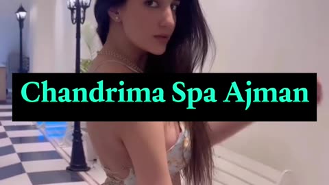 Chandrima | The Massage Spa Ajman | 99 AED