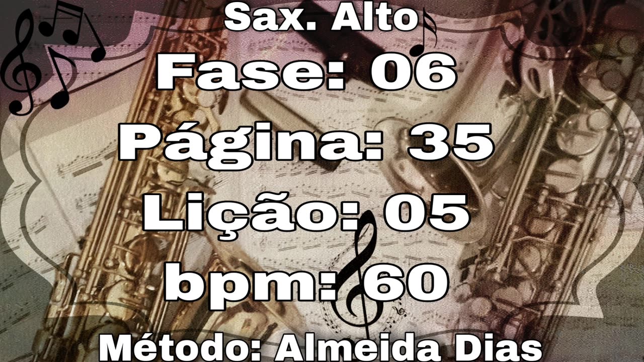Fase: 06 Página: 35 Lição: 05 - Sax. Alto [60 bpm]