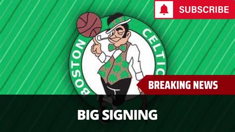Celtics Make Key Signing