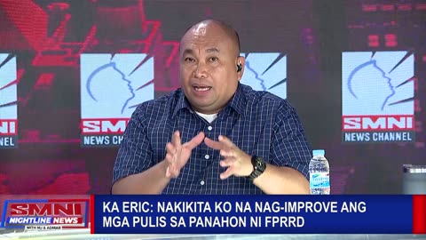 Ka Eric: Nakikita ko na nag-improve ang mga pulis sa panahon ni FPRRD