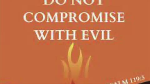 You Cannot Compromise With Evil!