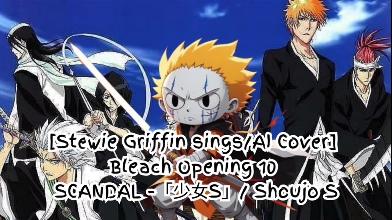 [Stewie Griffin sings/AI Cover] Bleach Opening 10 Scandal - Shōjo S