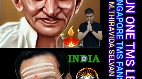 காந்தி ஐயா பிறந்தநாள் நினைவு நாளும் போற்றுவோம் TMS LEGEND M.THIRAVIDA SELVAN SINGAPORE TMS FANS