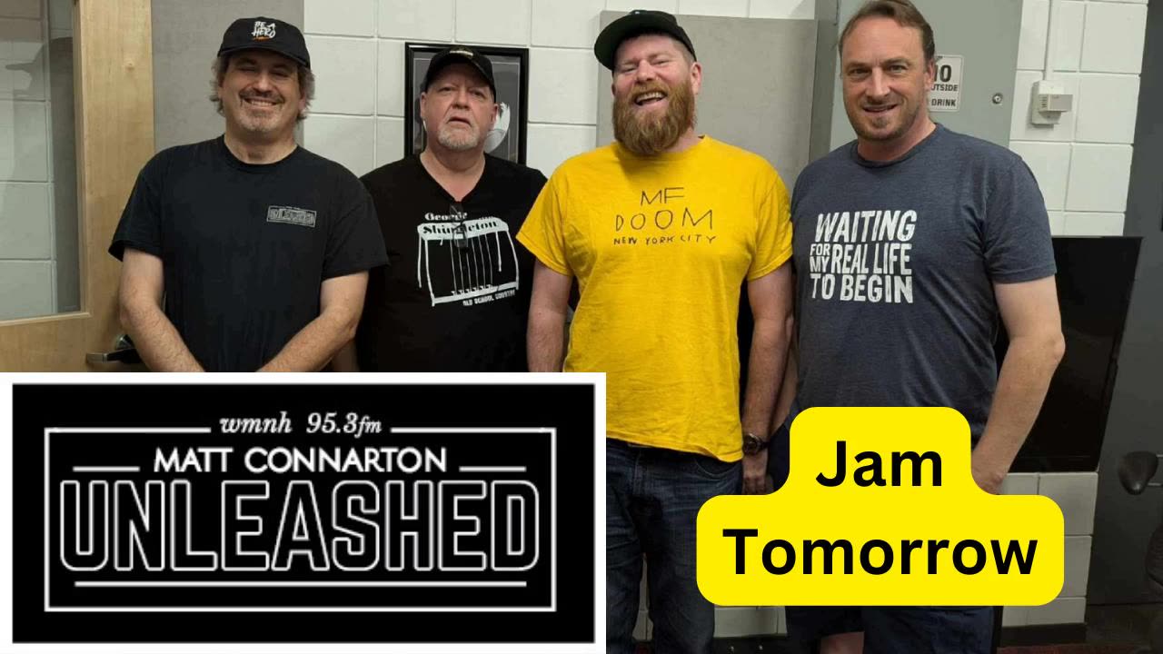 Matt Connarton Unleashed: Jam Tomorrow