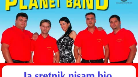 Planet Band - Ja sretnik nisam bio
