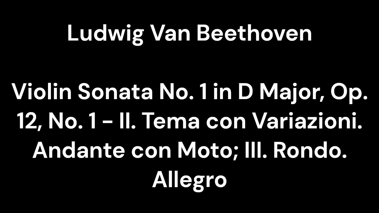 Violin Sonata No. 1 in D Major, Op. 12, No. 1 - II. Tema con Variazioni. Andante con Moto