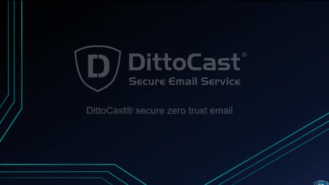 Introduction to DittoCast secure zero trust email