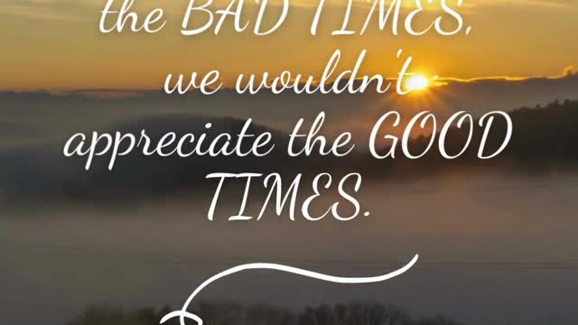 We wouldn't appreciate the GOOD TIMES