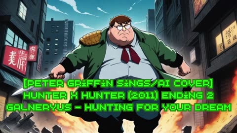 [Peter Griffin sings/AI Cover] Hunter x Hunter 2011 Ending 2 Galneryus - HUNTING FOR YOUR DREAM