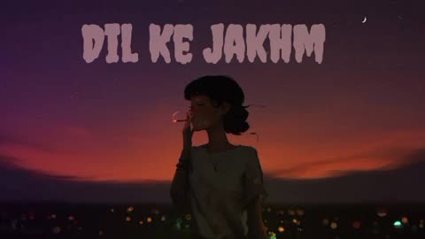 Dil ke jakhm aansuon se !hindi lofi song