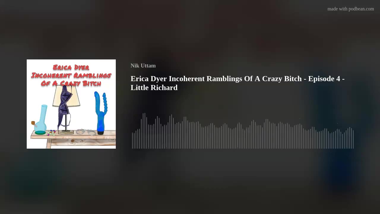 Erica Dyer Incoherent Ramblings Of A Crazy Bitch - Episode 4 - Little Richard
