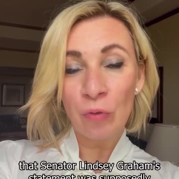 Russian MFA Spokeswoman Maria Zakharova to US Senator Lindsey Graham
