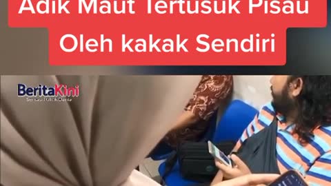Adik Terbunuh disebabkan tertusuk pisau oleh kakaknya sendiri.