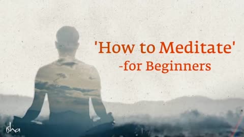"How to Meditate' for Beginners | Sadhguru