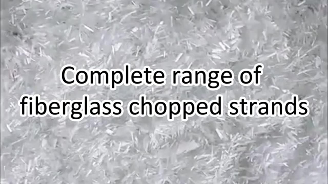 Complete range of fiberglass chopped strands