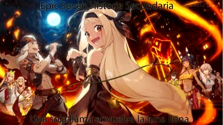 Epic Seven Historia Secundaria Parte 2 Una sola llama envuelve la luna llena (Sin gameplay)