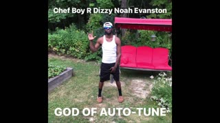 🎵 Chef Boy R Dizzy Noah Evanston (O_o) Robot 🎵 #GodOfAutoTune 💿