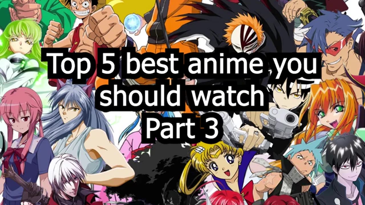 Top 5 Best Anime you should watch