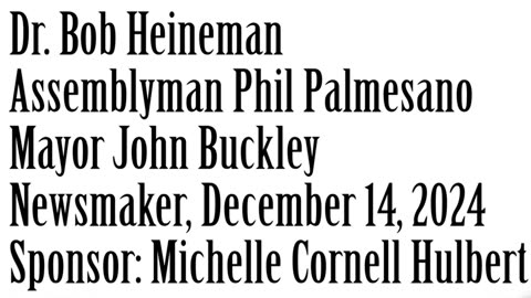 Newsmaker, December 14, 2024, Dr Heineman, Assemblyman Palmesano, Mayor Buckley